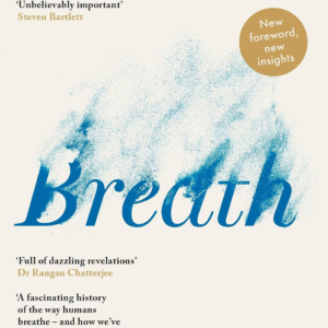 Breath: The New Science of a Lost Art